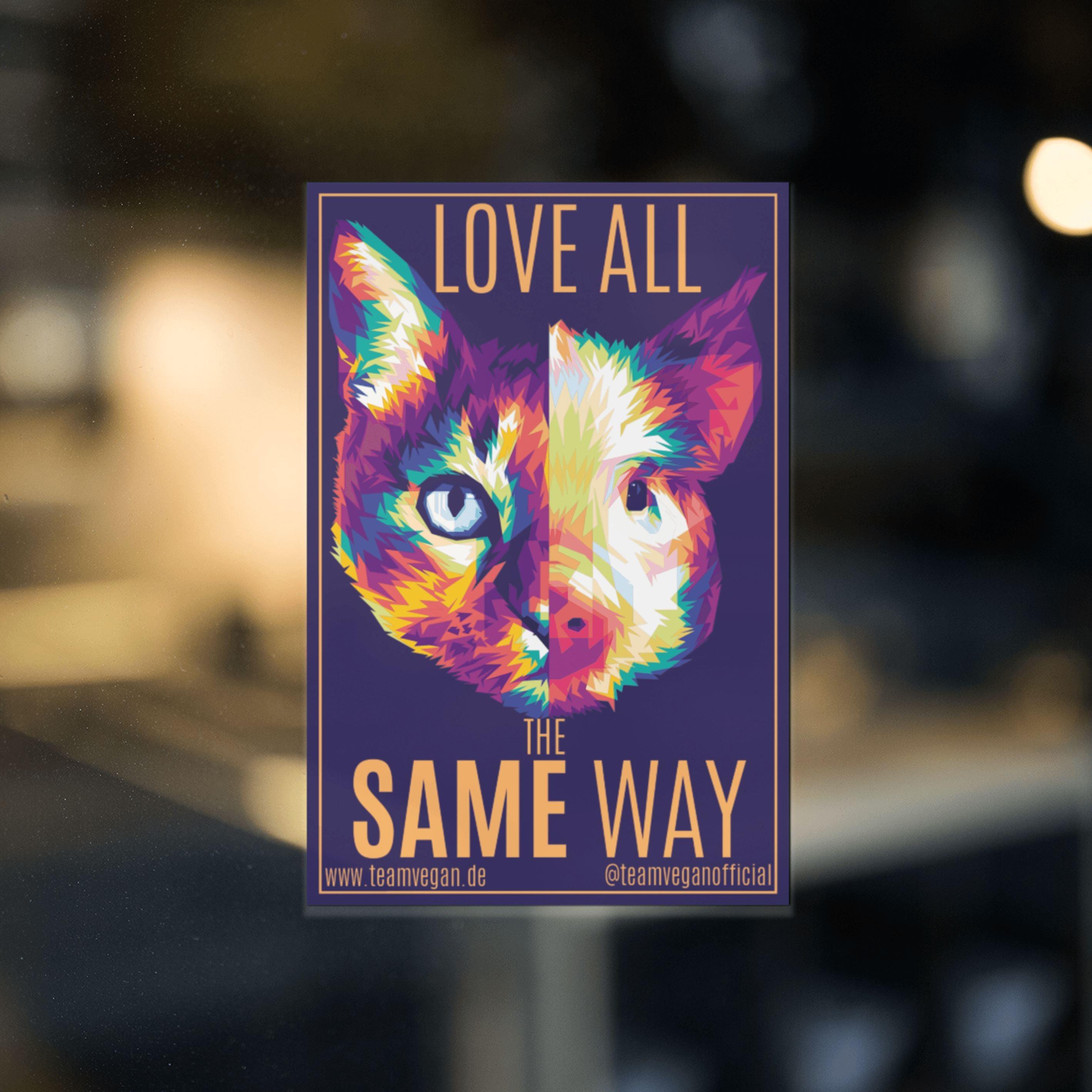 Love All The Same Way - 20 Sticker - Team Vegan © vegan t shirt