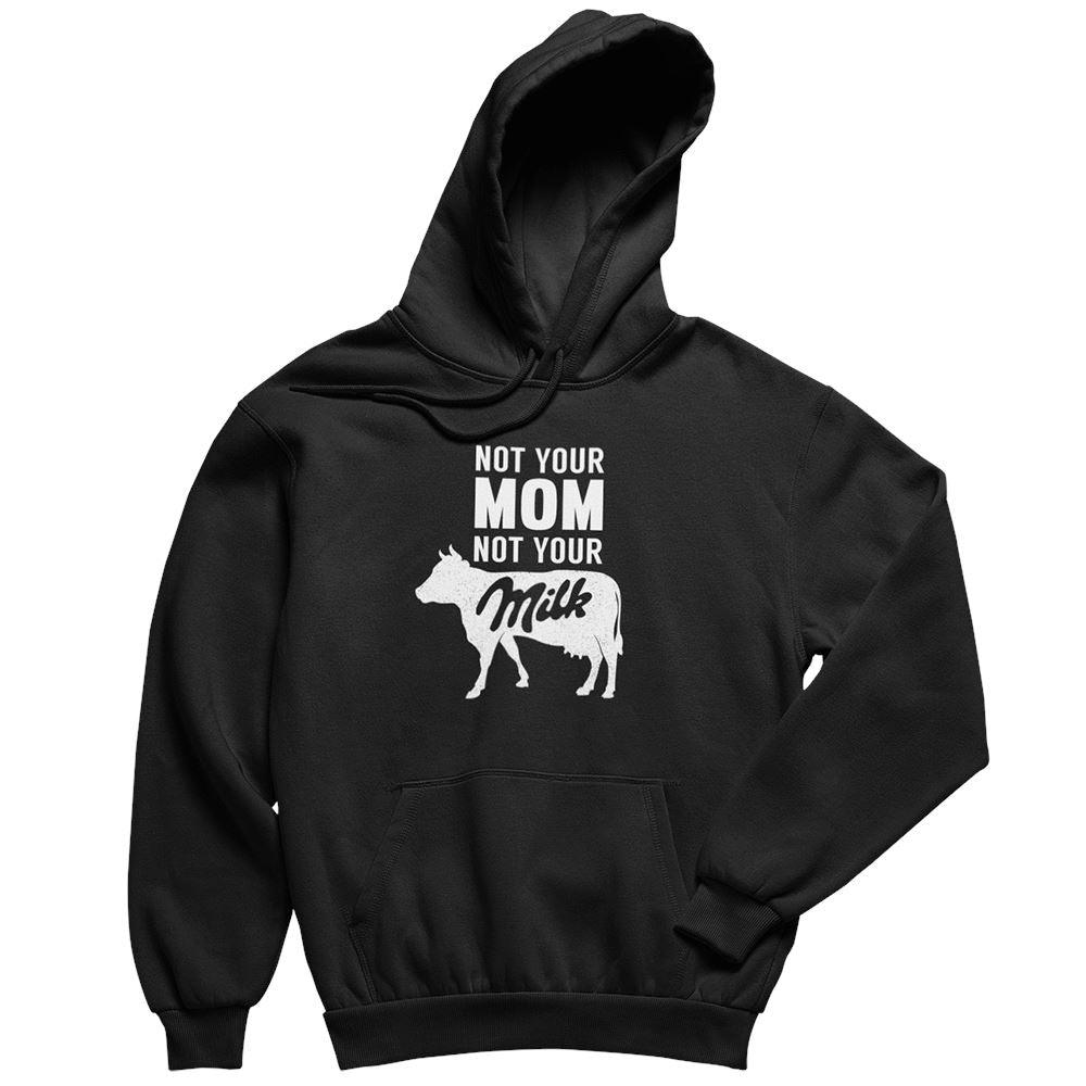 Not your mom not your milk - Unisex Organic Hoodie - Team Vegan © vegan t shirt