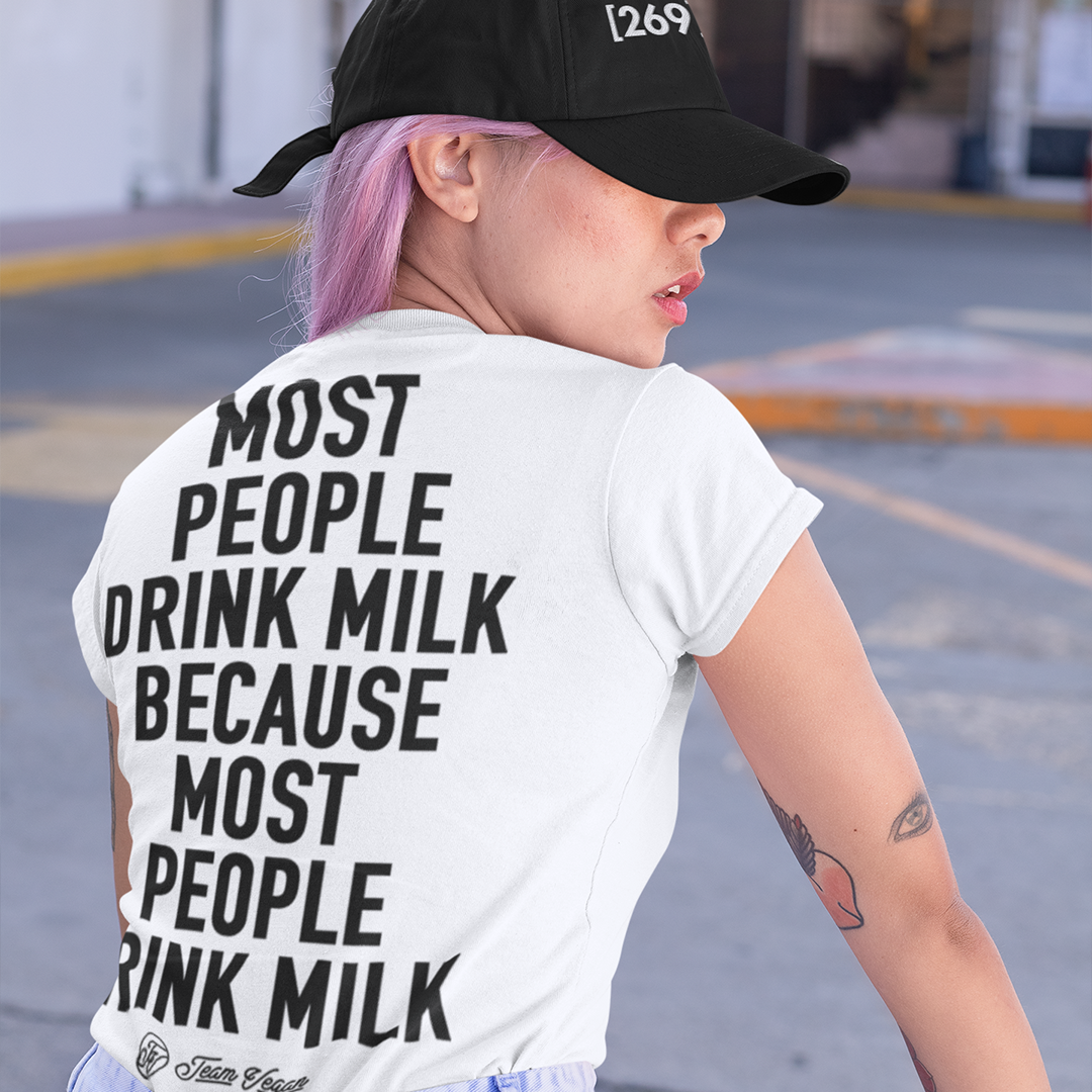 Most people drink milk because  - Damen Organic Shirt