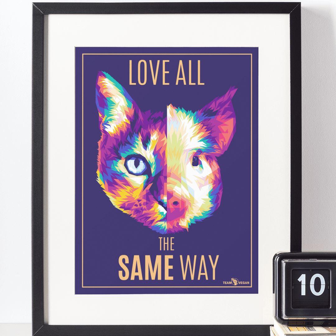 Love all the same way - Poster - Team Vegan © vegan t shirt