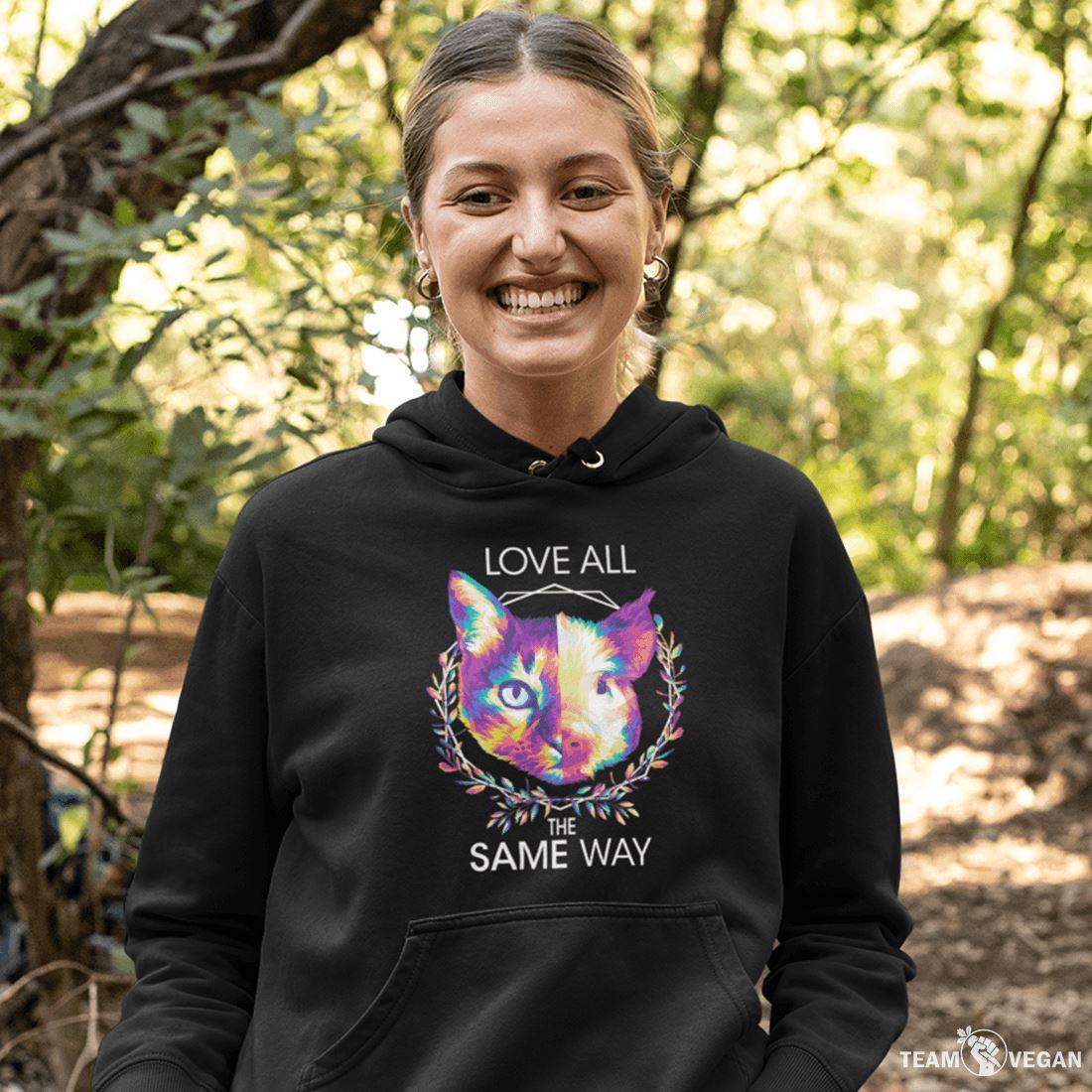 Love all the same way - Unisex Organic Hoodie - Team Vegan © vegan t shirt