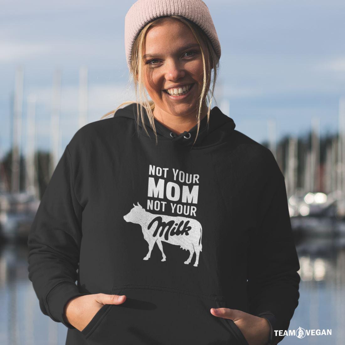Not your mom not your milk - Unisex Organic Hoodie - Team Vegan © vegan t shirt