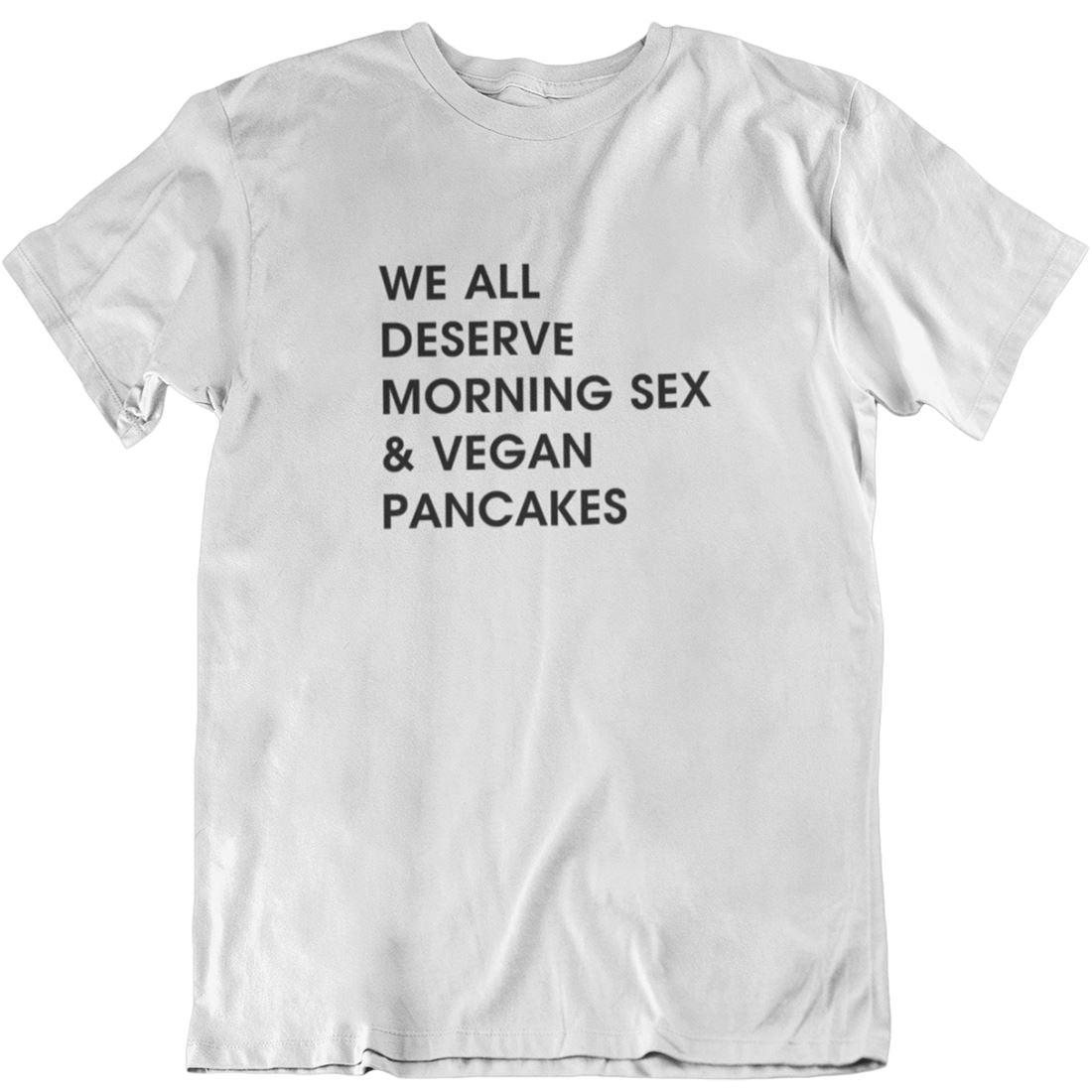 We all deserve morning sex & vegan pancakes - Unisex Organic Shirt Rocker T-Shirt ST/ST Shirtee Weiß S 